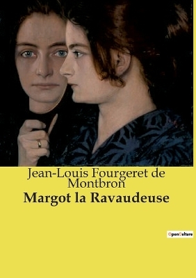 Margot la Ravaudeuse - Jean-Louis Fourgeret de Montbron