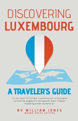 Discovering Luxembourg - William Jones