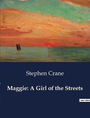 Maggie - Stephen Crane