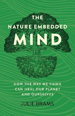 Nature Embedded Mind, The - Julie Brams