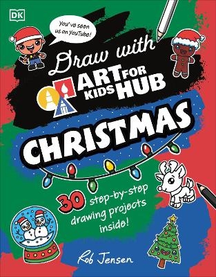 Draw with Art for Kids Hub Christmas -  Art for Kids Hub, Rob Jensen