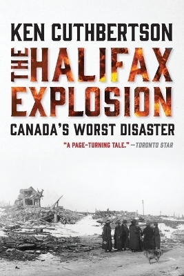The Halifax Explosion - Ken Cuthbertson