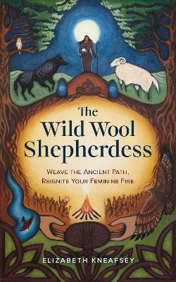 The Wild Wool Shepherdess - Elizabeth Kneafsey