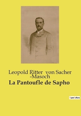 La Pantoufle de Sapho - Leopold Ritter Von Sacher -Masoch