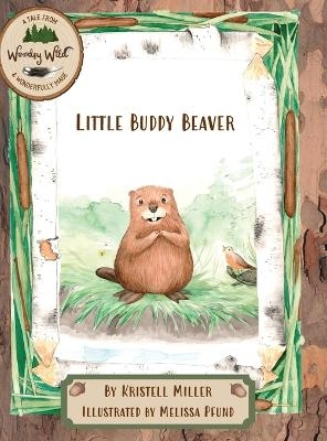 Little Buddy Beaver - Kristell Anne Miller