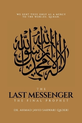 The Last Messenger - Dr Ahmad Javid Sarwari Qaderi