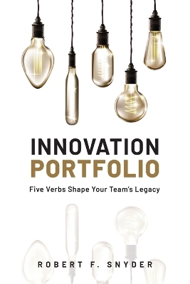 Innovation Portfolio - Robert F Snyder