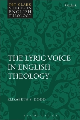 The Lyric Voice in English Theology - Elizabeth S Dodd