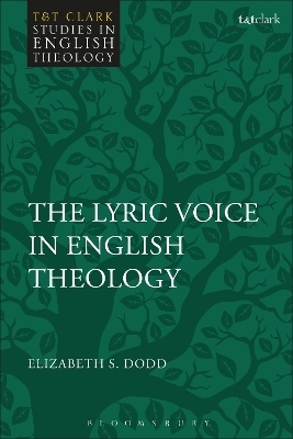 The Lyric Voice in English Theology - Elizabeth S Dodd