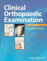 Clinical Orthopaedic Examination - McRae, Ronald