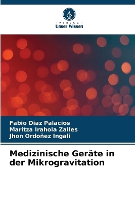 Medizinische Ger�te in der Mikrogravitation - Fabio Diaz Palacios, Maritza Irahola Zalles, Jhon Ordo�ez Ingali