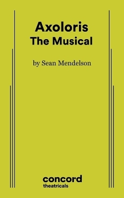 Axoloris: The Musical - Sean Mendelson