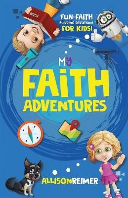 My Faith Adventures - Allison Reimer