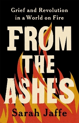 From the Ashes - Sarah Jaffe