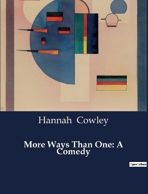 More Ways Than One - Hannah Cowley