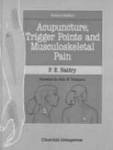 Acupuncture, Trigger Points and Musculoskeletal Pain - Baldry, P.E.