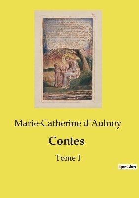 Contes - Marie-Catherine d'Aulnoy