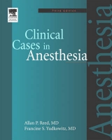 Clinical Cases in Anesthesia - Reed, Allan P.; Yudkowitz, Francine S.