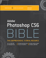 Adobe Photoshop CS6 Bible -  Brad Dayley,  DaNae Dayley