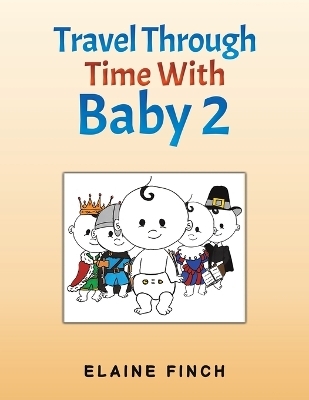 Travel Through Time With Baby 2 - Elaine Finch