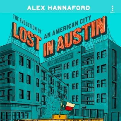 Lost in Austin - Alex Hannaford