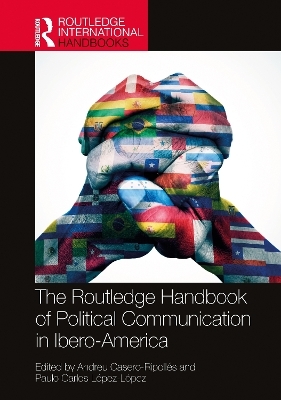 The Routledge Handbook of Political Communication in Ibero-America - 