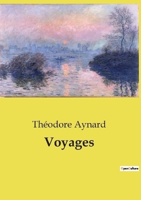 Voyages - Th�odore Aynard