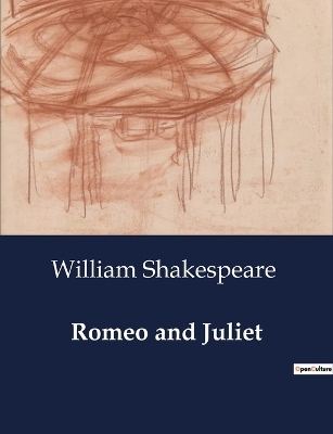 Romeo and Juliet - William Shakespeare