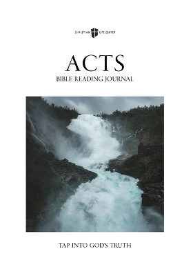 Bible Reading Journal - Acts - Christian Life Center