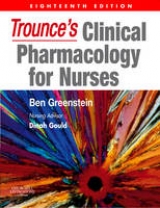 Trounce's Clinical Pharmacology for Nurses - Greenstein, Ben; Gould, Dinah