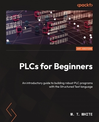 PLCs for Beginners - M. T. White