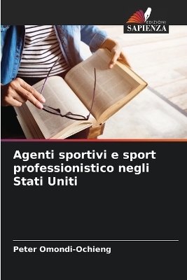 Agenti sportivi e sport professionistico negli Stati Uniti - Peter Omondi-Ochieng