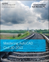 Mastering AutoCAD Civil 3D 2013 -  Louisa Holland,  Kati Mercier