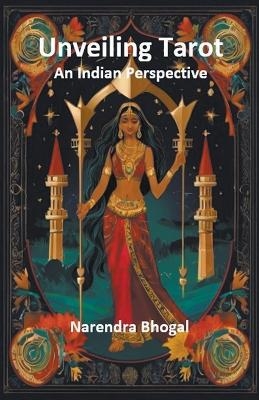 Unveiling Tarot - An Indian Perspective - Narendra Bhogal