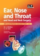 Ear, Nose and Throat and Head and Neck Surgery - Dhillon, Ram S; East, Charles A.