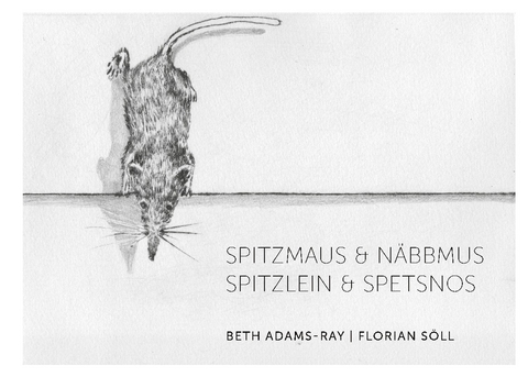 Spitzmaus & näbbmus - Beth Adams-RAy, Florian Söll