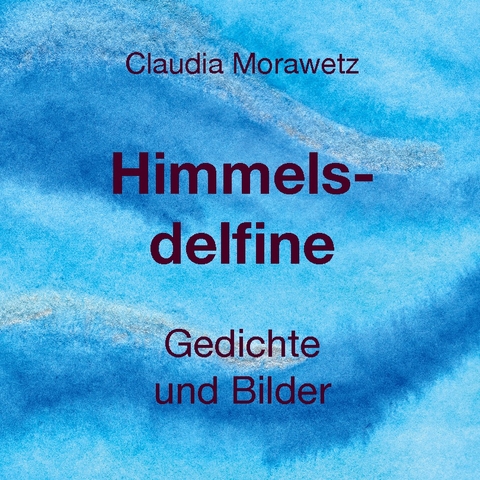 Himmelsdelfine - Claudia Morawetz