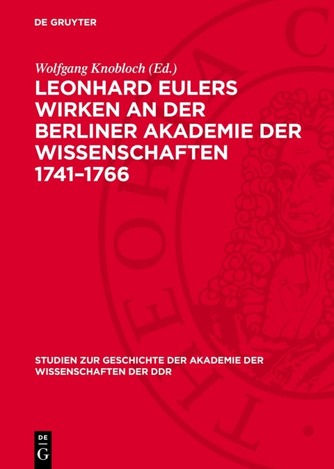 Leonhard Eulers Wirken an der Berliner Akademie der Wissenschaften 1741–1766 - 