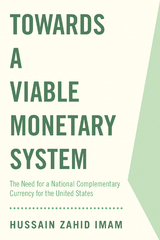 Towards a Viable Monetary System -  Hussain Zahid Imam