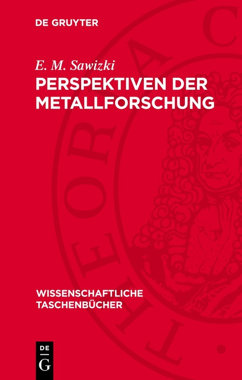 Perspektiven der Metallforschung - E. M. Sawizki