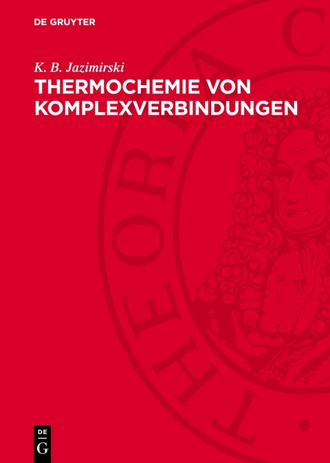 Thermochemie von Komplexverbindungen - K. B. Jazimirski