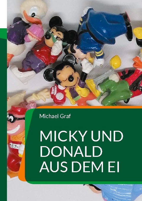 Micky und Donald aus dem Ei - Michael Graf