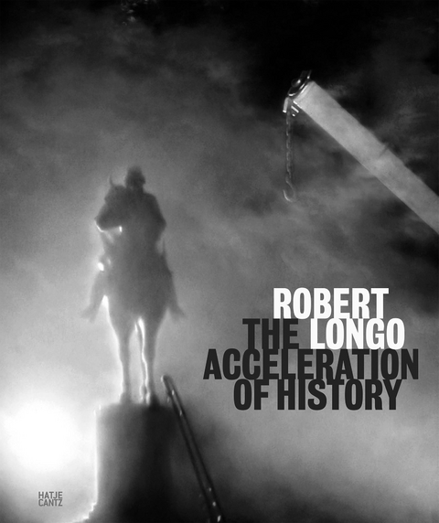 Robert Longo: The Acceleration of History - 