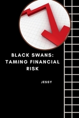 Black Swans: Taming Financial Risk -  Jessy