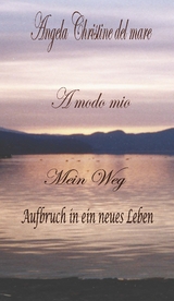 A modo mio Mein Weg - Angela Christine del mare
