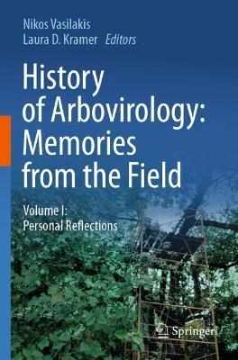 History of Arbovirology: Memories from the Field - 