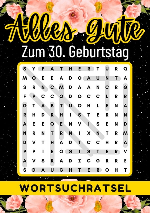 30 Geburtstag Geschenk | Alles Gute zum 30. Geburtstag - Wortsuchrätsel - Rätselly Verlag