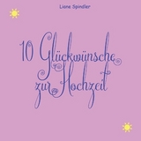 10 Glückwünsche zur Hochzeit - Liane Spindler