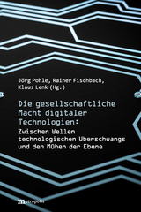 Die gesellschaftliche Macht digitaler Technologien - 