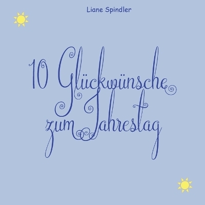 10 Glückwünsche zum Jahrestag - Liane Spindler